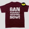 Ban Assault Weapons Now T-Shirt, Support Gun Control Shirt, Protect Kids Not Guns, Wear Orange Shirt, Enough Shirt