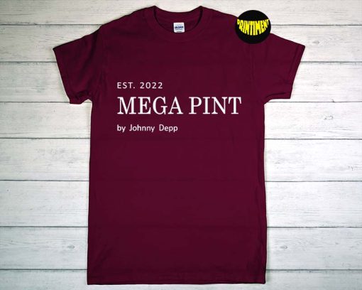 Est. 2022 Mega Pint by Johnny Depp T-Shirt, Mega Pint Tee, Johnny Depp Support Shirt, Funny Johnny Depp Shirt
