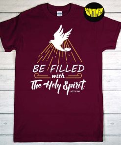 Be Filled with The Holy Spirit T-Shirt, Conversion of Paul Pentecost, Jesus Shirt, Religious Shirt