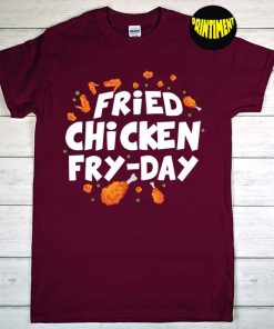 Cool Fried Chicken Fry-Day T-Shirt, Chicken Legs Lover, Friday Chicken Owners Gift, Funny Chicken Shirt