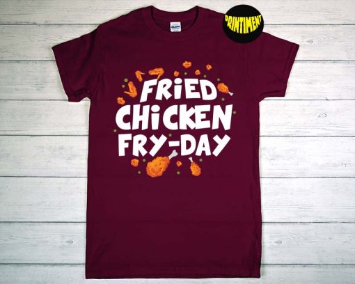 Cool Fried Chicken Fry-Day T-Shirt, Chicken Legs Lover, Friday Chicken Owners Gift, Funny Chicken Shirt