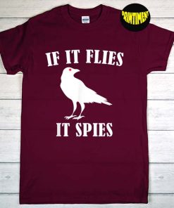 If It Flies It Spies Birds T-Shirt, Conspiracy Theory Shirt, Birds Are Lie Shirt, Funny Bird Spies Shirt