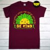 Be Kind Green Ribbon Sunflower Mental Health Awareness T-Shirt, Awareness Month Gift, Encouragement Gift Idea
