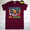 Goodbye Kindergarten Hello 1St Grade School T-Shirt, Back To School Shirt, Kindergarten Graduation Shirt