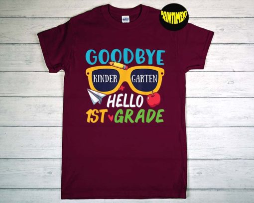 Goodbye Kindergarten Hello 1St Grade School T-Shirt, Back To School Shirt, Kindergarten Graduation Shirt