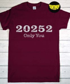 20252 Only You Premium T-Shirt, Camping Shirt, Mountain Shirt, Adventure Shirt, Nature Lover Shirt