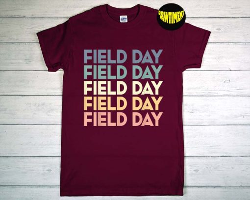Field Day 2022 Last Day of School T-Shirt, Happy School Day Shirt, Teacher Field Day Shirt