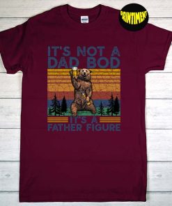 It's Not A Dad Bod It's A Father Figure T-Shirt, First Time Dad Gift, Best Dad Shirt, New Dad Shirt, Gift for Dad