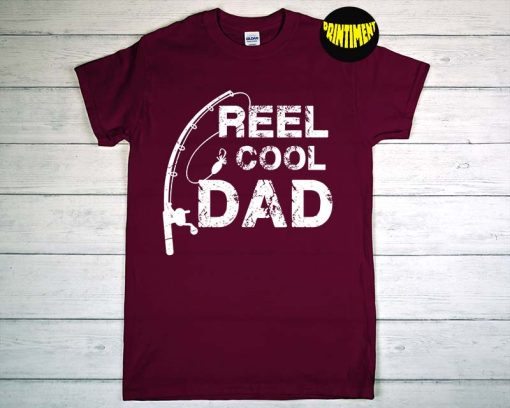 Reel Cool Dad T-Shirt, Fishing Daddy Shirt, Father's Day Shirt, Fishing Gift for Dad, Gift for Dads and Husbands on Father's Day