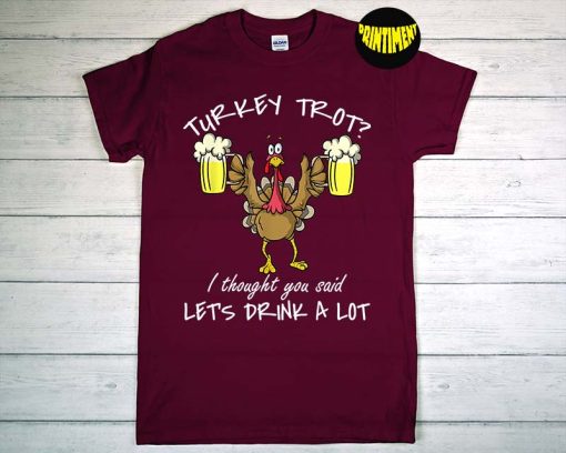 Turkey Trot Let's Drink a Lot of Beer Cool T-Shirt, Turkeys Thanksgiving Shirt, Funny Turkeys Shirt