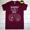 Mens Daddy Needs A Beer T-Shirt, St Patrick's Day, Beer Lover Drinking Shirt, Fathers Day Beer Shirt