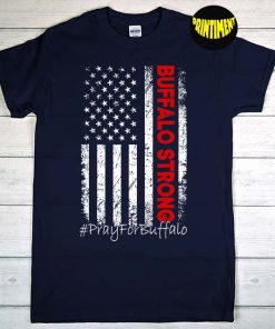 Buffalo Strong Pray For Buffalo T-Shirt, Pray for Buffalo Shirt, Buffalo Shooting Shirt, Justice For Buffalo Shirt