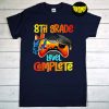 8th Grade Level Complete Gamer T-Shirt, Class Of 2022 Graduation, Graduation Shirt, Level Complete, Gamer Graduation Shirt