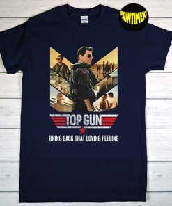 Top Gun Maverick Bring Back That Loving Feeling T-Shirt, Top Gun Maverick Signatures Shirt, Top Gun Tee