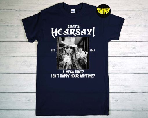 Thats Hearsay Est. 2022 Mega Pint for Johnny T-Shirt, Mega Pint Shirt, Hearsay Shirt, Justice for Johnny