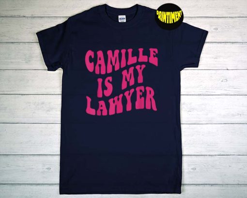 Camille Is My Lawyer T-Shirt, Camille Vazquez Shirt, Camille's Fan Shirt, Johnny Depp's Lawyer Shirt