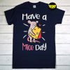 Pet Mouse Girl Have a Mice Day T-Shirt, Cheese Rodent Animal Lover, Cheese Lover Shirt, Gift for Cheese Tee