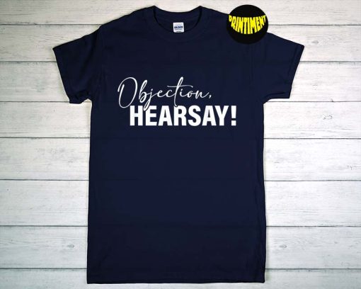 Objection, Hearsay! T-Shirt, Justice for Johnny Depp, Mega Pint Shirt, Johnny Depp Amber Heard Trial Shirt