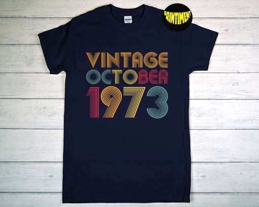 49th Birthday Vintage October 1973 T-Shirt, 49th Birthday Party Shirt, 49 Year Old Shirt, 1973 Vintage Shirt for Men
