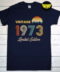 Vintage 1973 Limited Edition 49th Birthday T-Shirt, Vintage Retro Birthday Shirt, Funny Gift For Mother's Day