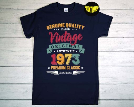 Made in 1973 T-Shirt, 49th Birthday Shirt, Born in 1973 Vintage Birthday Shirt, Limited Edition Shirt
