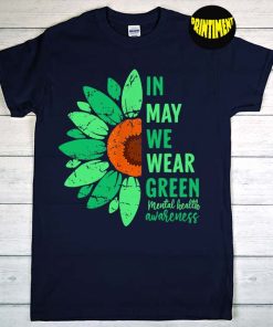 In May We Wear Green Sunflower T-Shirt, Autism Month Shirt, Mental Health Awareness, Green Ribbon Stigma Sunflower Tee
