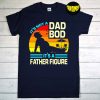 It's Not a Dad Bod It's a Father Figure T-Shirt, Dad Bod Shirt, Husband Tee Gift Idea, Gift For Daddy