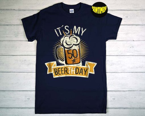 It's My 50th Beerth Day T-Shirt, 50 Birthday Party Shirt, Birthday Graphic Tee, Birthday Gift