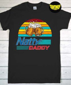 Mens Natty Daddy Beer T-Shirt, Dad Beer Gift, Lover Beer Day Retro, Gifts For Dad, Funny Dad Shirt