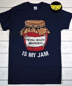 Mental Health Is My Jam T-Shirt, Mental Health Awareness And Support, Counselor Worker Gifts, Shirt For Grandma Gift
