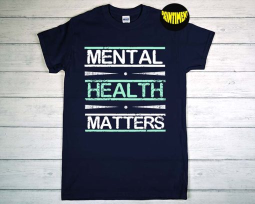 Mental Health Matters Awareness T-Shirt, Psychologist Shirt, Motivational Shirt, Mental Tee, Gift For Therapist