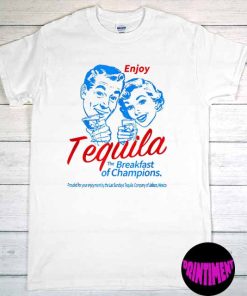 Enjoys Tequila the Breakfasts of Champions T-Shirt, Unisex Shirt, Grandparents Tee, Gift for Men & Women Shirt