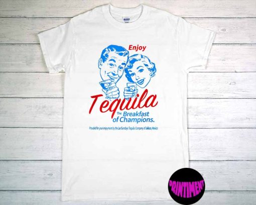 Enjoys Tequila the Breakfasts of Champions T-Shirt, Unisex Shirt, Grandparents Tee, Gift for Men & Women Shirt