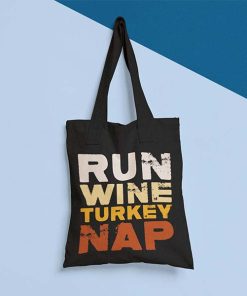 Run Wine Turkey Nap Thanksgiving Dinner Trot Tote Bag, Turkey, Thanksgiving Turkey Bag, Wine, Alcoholic Tote Bag