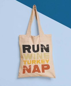 Run Wine Turkey Nap Thanksgiving Dinner Trot Tote Bag, Turkey, Thanksgiving Turkey Bag, Wine, Alcoholic Tote Bag