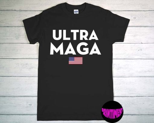 Ultra Maga T-Shirt, Republican Shirt, Ultra MAGA Unisex Tee, Donald Trump Maga Ultra Shirt, Republican Gift