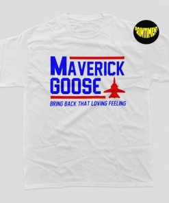 Maverick Goose T-Shirt, Bring Back That Loving Feeling Shirt, Top Gun Shirt, Fighter Pilot Shirt, Maverick Goose Tee