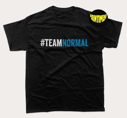 Team Normal T-Shirt, Team America Shirt, American 4th of July Shirt, Independence Day, Team Bride Shirt