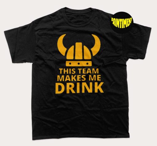 Minnesota Vikings T-Shirt, This Team Makes Me Drink Shirt, NFL Football Shirt, Minnesota Football Tee