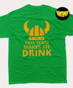 Minnesota Vikings T-Shirt, This Team Makes Me Drink Shirt, NFL Football Shirt, Minnesota Football Tee