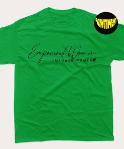 Empower Women T-Shirt, Girls Power Shirt, Feminism Shirt, Feminist Tee, Women Rights Shirt, Equality Shirt