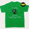 It's Fine I'm Fine Everything Is Fine Shirt, Everything Is Fine Shirt, Cat Tee, Sarcasm Shirt, Gift for Friends