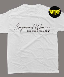 Empower Women T-Shirt, Girls Power Shirt, Feminism Shirt, Feminist Tee, Women Rights Shirt, Equality Shirt