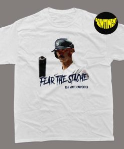 Fear The Stache Matt Carpenter New York T-Shirt, Baseball New York Yankees Shirt, MLB Baseball Fan