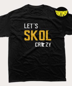 Let's Skol Crazy Minnesota Vikings Football T-Shirt, Minneskolta Shirt, NFL Minnesota Vikings, Football Fan Gifts