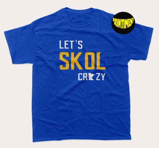 Let's Skol Crazy Minnesota Vikings Football T-Shirt, Minneskolta Shirt, NFL Minnesota Vikings, Football Fan Gifts