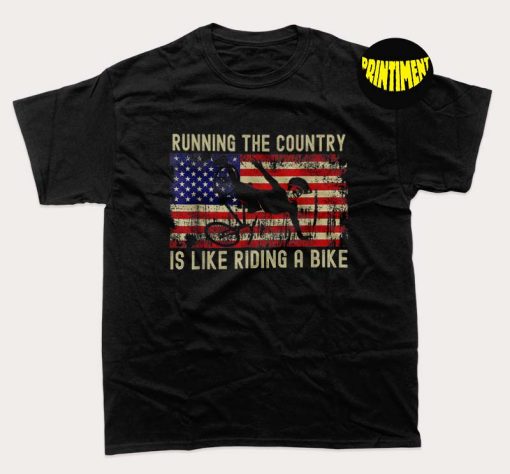 Running The Country Is Like Riding a Bike T-Shirt, Joe Biden Shirt, Biden Falls Off His Bicycle Shirt