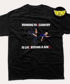 Running The Country Is Like Riding a Bike T-Shirt, Biden Bike Meme Shirt, Biden Falls Off Bicycle Shirt