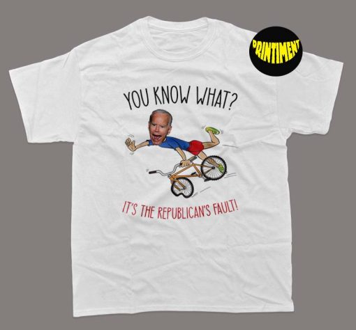 Joe Biden Falls Off His Bike T-Shirt, It’s The Republican’s Fault!, Joe Biden Shirt, Funny Biden Shirt