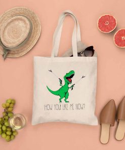 How You Like Me Now T-Rex Tote Bag with Green Dinosaur, Funny Dinosaur, Punny Humor Bag, Little Dinosaur